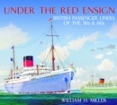 Under the Red Ensign : British Passenger Liners of the 50s & 60s - Book