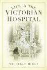 Life in the Victorian Hospital - Book