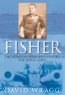 Fisher : The Admiral Who Reinvented the Royal Navy - Book