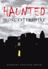 Haunted Worcestershire - Book