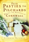 From Pasties to Pilchards : Recipes and Memories of Cornwall - Book