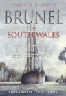 Brunel in South Wales Volume III : Links with Leviathans - Book