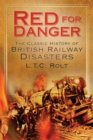 Red for Danger : The Classic History of British Railway Disasters - Book