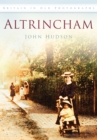 Altrincham : Britain in Old Photographs - Book