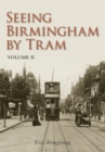 Seeing Birmingham by Tram Volume II - Book