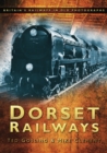 Dorset Railways : Britain's Railways in Old Photographs - Book