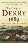 The Siege of Derry 1689 : The Military History - Book