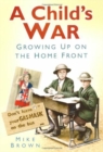 A Child's War : Growing Up on the Home Front - Book