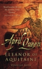 April Queen : Eleanor of Aquitaine - Book