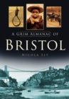 A Grim Almanac of Bristol - Book
