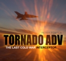 Tornado ADV : The Last Cold War Interceptor - Book