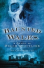 Haunted Wales : A Guide to Welsh Ghostlore - Book