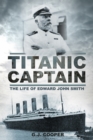 Titanic Captain : The Life of Edward John Smith - Book
