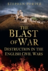 The Blast of War : Destruction in the English Civil Wars - Book
