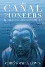 The Canal Pioneers : James Brindley's School of Engineers - Book