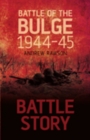 Battle Story: Battle of the Bulge 1944-45 - Book