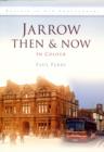 Jarrow Then & Now - Book