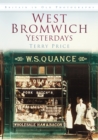 West Bromwich Yesterdays : Britain in Old Photographs - Book