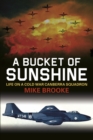 A Bucket of Sunshine : Life on a Cold War Canberra Squadron - Book