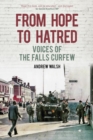 From Hope to Hatred : Voices of the Falls Curfew - Book