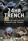24hr Trench : A Day in the Life of a Frontline Tommy - Book