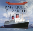 RMS Queen Elizabeth : Classic Liners - Book