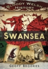 Bloody Welsh History: Swansea - eBook