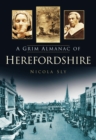 A Grim Almanac of Herefordshire - eBook