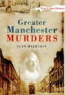 Greater Manchester Murders - eBook