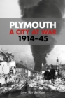 Plymouth: A City at War : 1914-45 - Book