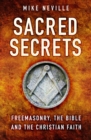 Sacred Secrets : Freemasonry, the Bible and Christian Faith - eBook