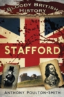 Bloody British History: Stafford - Book