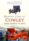 Making Cars at Cowley : From Morris to Mini - Book
