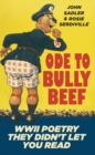 Ode to Bully Beef : WWII Poetry They Didn't Let You Read - Book