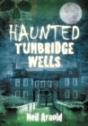 Haunted Tunbridge Wells - eBook