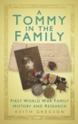 A Tommy in the Family : First World War Family History and Research - Book