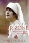 Women in the War Zone : Hospital Service in the First World War - Book