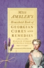 Miss Ambler's Household Book of Georgian Cures and Remedies - eBook