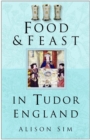 Food and Feast in Tudor England - eBook