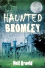 Haunted Bromley - eBook