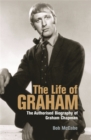 The Life of Graham : The Authorised Biography of Graham Chapman - Book