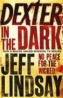 Dexter In The Dark : DEXTER NEW BLOOD, the major TV thriller on Sky Atlantic (Book Three) - Book
