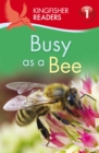 Kingfisher Readers: Busy as a Bee (Level 1: Beginning to Read) - Book