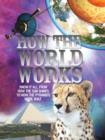 How the World Works : Know it All, from How the Sun Shines to How the Pyramids Were Built - Book