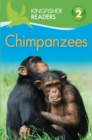 Kingfisher Readers: Chimpanzees (Level 2 Beginning to Read Alone) - Book