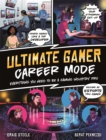 Ultimate Gamer: Career Mode : Everything You Need To Be A Gaming Industry Pro - eBook