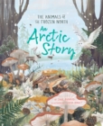 An Arctic Story : The Animals of the Frozen North - eBook