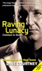 Raving Lunacy : Clubbed To Death - Book