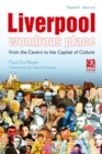 Liverpool - Wondrous Place : From the Cavern to the Capital of Culture - Book