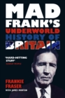 Mad Frank's Underworld History of Britain - Book